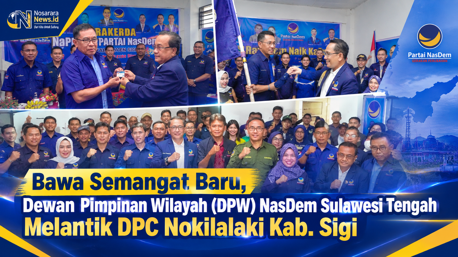Bawa Semangat Baru, Dewan Pimpinan Wilayah (DPW) NasDem Sulawesi Tengah Melantik DPC Nokilalaki Kab. Sigi