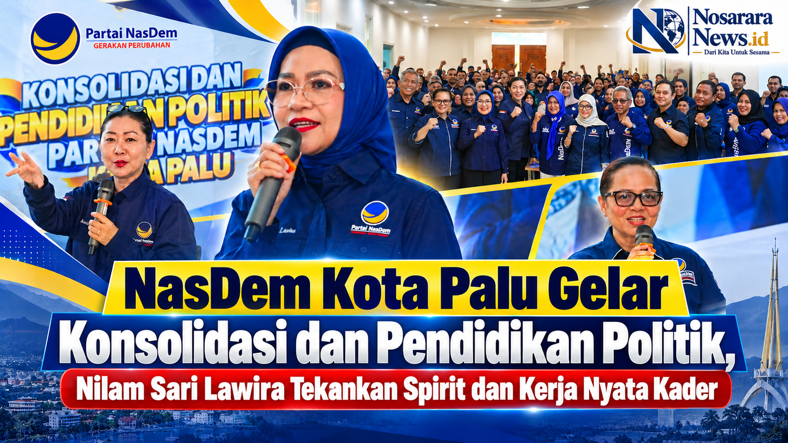 NasDem Kota Palu Gelar Konsolidasi dan Pendidikan Politik, Nilam Sari Lawira Tekankan Spirit dan Kerja Nyata Kader