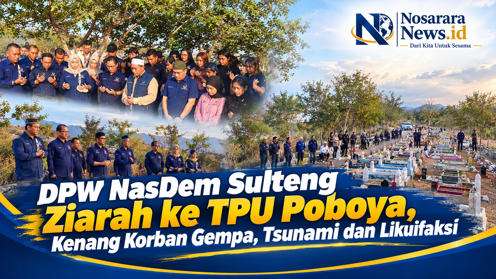 DPW NasDem Sulteng Ziarah ke TPU Poboya, Kenang Korban Gempa, Tsunami dan Likuifaksi