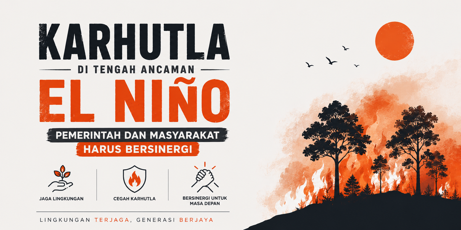 Karhutla di Tengah Ancaman El Niño: Pemerintah dan Masyarakat harus bersinergi menjaga lingkungan.